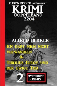 Krimi Doppelband 2204 - 2 Mysteriöse Krimis (eBook, ePUB) - Bekker, Alfred