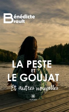 La peste et le goujat (eBook, ePUB) - Brault, Bénédicte