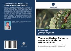 Therapeutisches Potenzial von Acacia Arabica-Mikropartikeln - Singh, Ritika;Satapathy, Trilochan;Prasad, Jhakeshwar