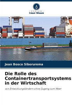 Die Rolle des Containertransportsystems in der Wirtschaft - Siborurema, Jean Bosco