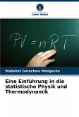 Eine Einführung in die statistische Physik und Thermodynamik