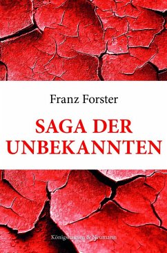 Saga der Unbekannten - Forster, Franz