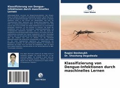 Klassifizierung von Dengue-Infektionen durch maschinelles Lernen - Deshmukh, Ragini;Degadwala, Sheshang