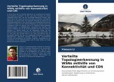 Verteilte Topologieerkennung in WSNs mithilfe von Konnektivität und CDS Verteilte Topologieerkennung in WSNs mithilfe von Konnektivität und CDS