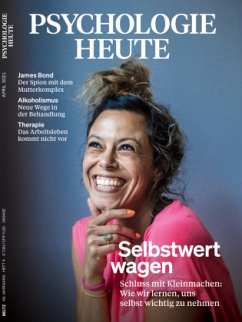 Psychologie Heute 4/2021: Selbstwert wagen