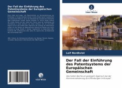 Der Fall der Einführung des Patentsystems der Europäischen Gemeinschaft - Nordkvist, Leif