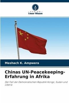 Chinas UN-Peacekeeping-Erfahrung in Afrika - Ampwera, Meshach K.