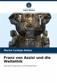 Franz von Assisi und die Weltethik
