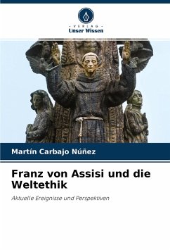 Franz von Assisi und die Weltethik - Carbajo Núñez, Martín