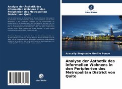 Analyse der Ästhetik des informellen Wohnens in den Peripherien des Metropolitan District von Quito - Morillo Ponce, Aracelly Stephanie