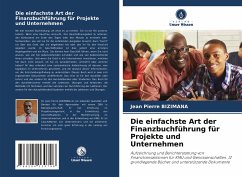 Die einfachste Art der Finanzbuchführung für Projekte und Unternehmen - Bizimana, Jean Pierre