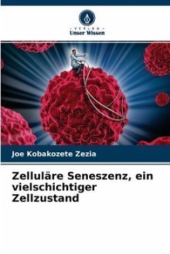 Zelluläre Seneszenz, ein vielschichtiger Zellzustand - Kobakozete Zezia, Joe