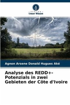 Analyse des REDD+-Potenzials in zwei Gebieten der Côte d'Ivoire - Aké, Agnon Arsene Donald Hugues