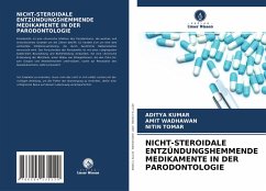 NICHT-STEROIDALE ENTZÜNDUNGSHEMMENDE MEDIKAMENTE IN DER PARODONTOLOGIE - Kumar, Aditya;Wadhawan, Amit;Tomar, Nitin