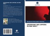 URSPRUNG DES OPFERS IN DER WELT URSPRUNG DES OPFERS IN DER WELT