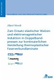 Zum Einsatz elastischer Walzen und elektromagnetischer Induktion in Doppelbandpressen zur kontinuierlichen Herstellung t