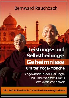 Leistungs- und Selbstheilungs-Geheimnisse Uralter Yoga-Mönche - Rauchbach, Bernward