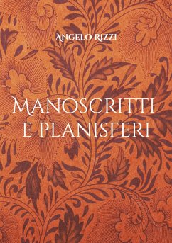 Manoscritti e planisferi - Rizzi, Angelo