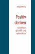 Positives Denken leicht gemacht - Bild 1