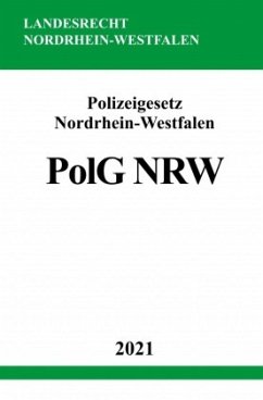 Polizeigesetz Nordrhein-Westfalen (PolG NRW) - Studier, Ronny