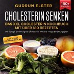 Cholesterin senken - Das XXL Cholesterin Kochbuch mit über 180 Rezepten