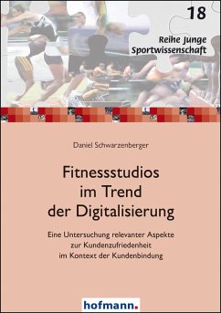 Fitnessstudios im Trend der Digitalisierung - Schwarzenberger, Daniel
