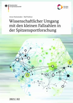 Wissenschaftlicher Umgang mit den kleinen Fallzahlen in der Spitzensportforschung - Hecksteden, Anne;Kellner, Ralf