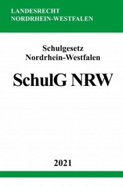 Schulgesetz Nordrhein-Westfalen (SchulG NRW) - Studier, Ronny