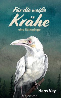 Für die weiße Krähe - Vey, Hans