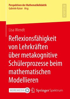 Reflexionsfähigkeit von Lehrkräften über metakognitive Schülerprozesse beim mathematischen Modellieren - Wendt, Lisa