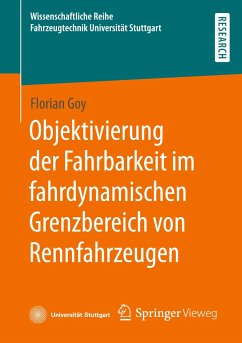 Objektivierung der Fahrbarkeit im fahrdynamischen Grenzbereich von Rennfahrzeugen - Goy, Florian