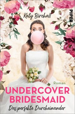 Undercover Bridesmaid - Das perfekte Durcheinander (eBook, ePUB) - Birchall, Katy