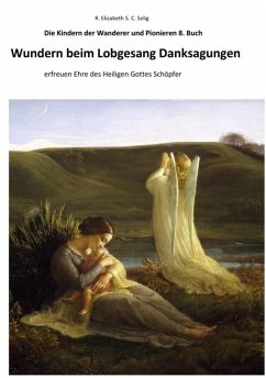 Cover Wundern beim Lobgesang Danksagungen Die Kindern der Wanderer und Pionieren 8. Buch (eBook, ePUB)