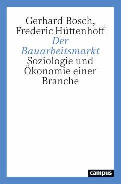 Der Bauarbeitsmarkt (eBook, PDF) - Bosch, Gerhard; Hüttenhoff, Frederic