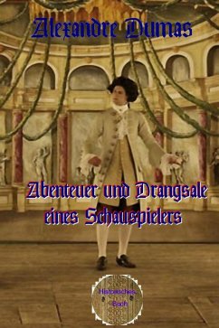 Abenteuer und Drangsale eines Schauspielers (eBook, ePUB) - Dumas d. Ä., Alexandre