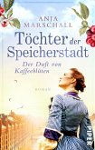 Der Duft von Kaffeeblüten / Töchter der Speicherstadt Bd.1 (eBook, ePUB)