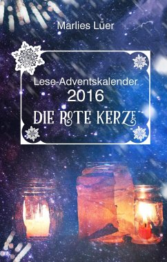 Lese-Adventskalender 2016 Die rote Kerze (eBook, ePUB) - Lüer, Marlies
