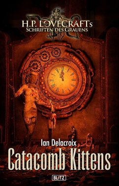 Lovecrafts Schriften des Grauens 20: Catacomb Kittens (eBook, ePUB) - Delacroix, Ian