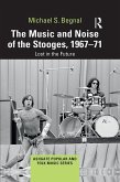 The Music and Noise of the Stooges, 1967-71 (eBook, PDF)