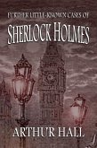Further Little-Known Cases of Sherlock Holmes (eBook, ePUB)
