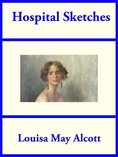 Hospital Sketches (eBook, ePUB) - Alcott, Louisa May