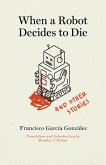 When a Robot Decides to Die and Other Stories (eBook, ePUB)