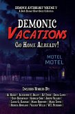 Demonic Vacations: Go Back Home Already (Demonic Anthology Collection, #5) (eBook, ePUB)