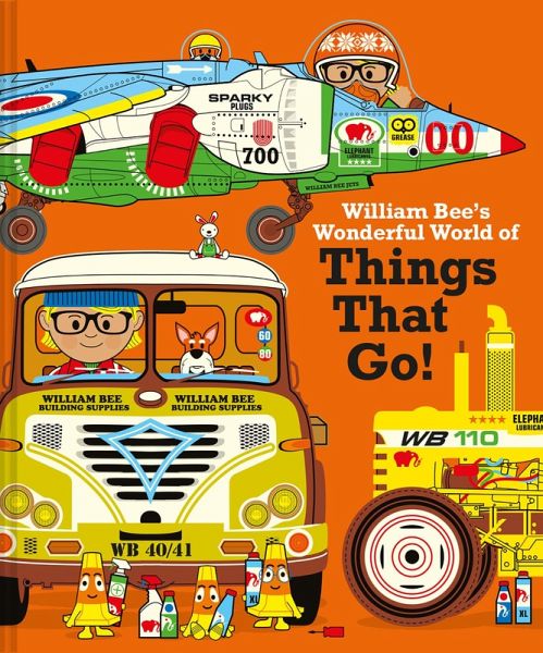 William Bee's Wonderful World of Things That Go! (eBook, ePUB)