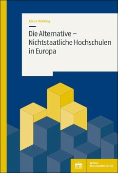 Die Alternative - Nichtstaatliche Hochschulen in Europa (eBook, PDF) - Hekking, Klaus