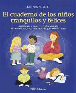 El cuaderno de los niños tranquilos y felices (eBook, ePUB) - Monti, Monia