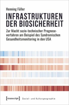 Infrastrukturen der Biosicherheit - Füller, Henning