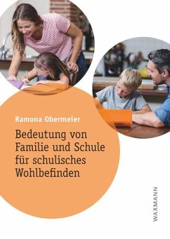 Bedeutung von Familie und Schule für schulisches Wohlbefinden - Obermeier, Ramona