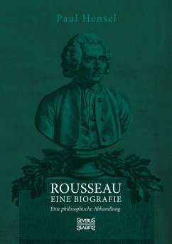 Rousseau. Eine Biografie - Hensel, Paul