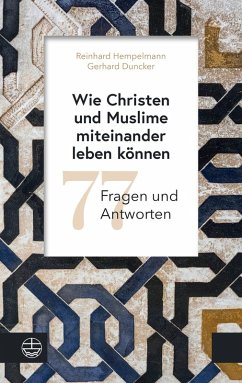 Wie Christen und Muslime miteinander leben können - Hempelmann, Reinhard;Duncker, Gerhard